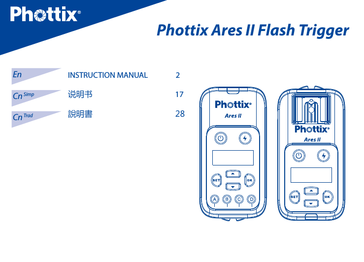 En1INSTRUCTION MANUAL Phottix Ares II Flash Trigger INSTRUCTION MANUAL                2说明书                                  17說明書                                  28EnCn SimpCn Trad
