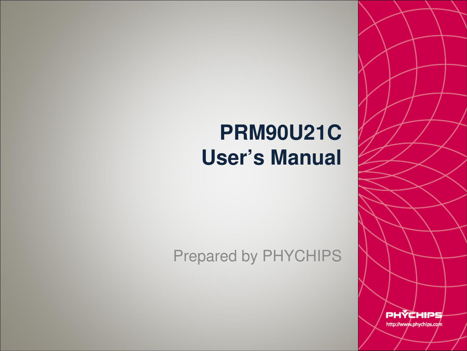Prepared by PHYCHIPSPRM90U21C User&rsquo;s Manual