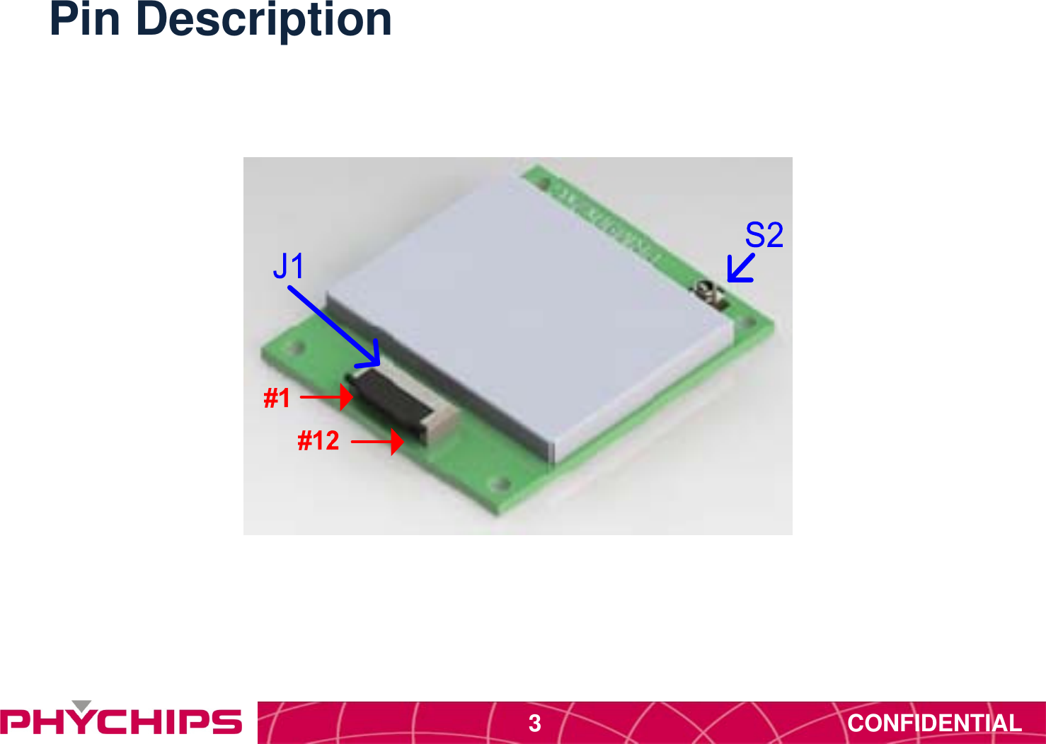 CONFIDENTIAL3Pin Description
