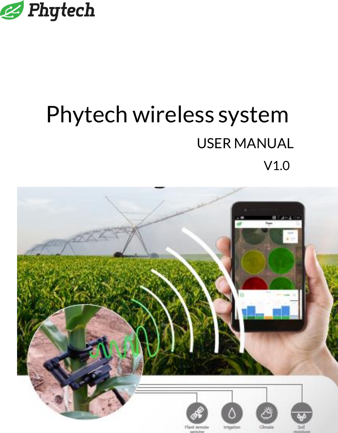   Phytech wireless system                                                         USER MANUAL                                                                                          V1.0                    