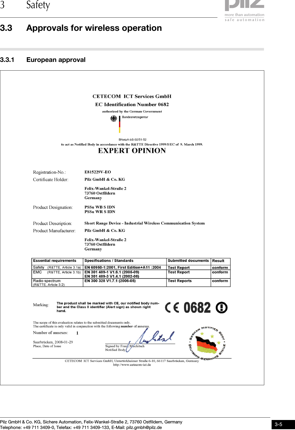 Pilz GmbH &amp; Co. KG, Sichere Automation, Felix-Wankel-Straße 2, 73760 Ostfildern, GermanyTelephone: +49 711 3409-0, Telefax: +49 711 3409-133, E-Mail: pilz.gmbh@pilz.de 3-53.3 Approvals for wireless operation3 Safety3.3.1 European approval  European approval  3-