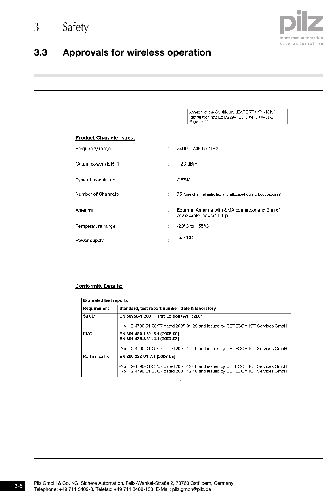 3.3 Approvals for wireless operation3 SafetyPilz GmbH &amp; Co. KG, Sichere Automation, Felix-Wankel-Straße 2, 73760 Ostfildern, GermanyTelephone: +49 711 3409-0, Telefax: +49 711 3409-133, E-Mail: pilz.gmbh@pilz.de3-6