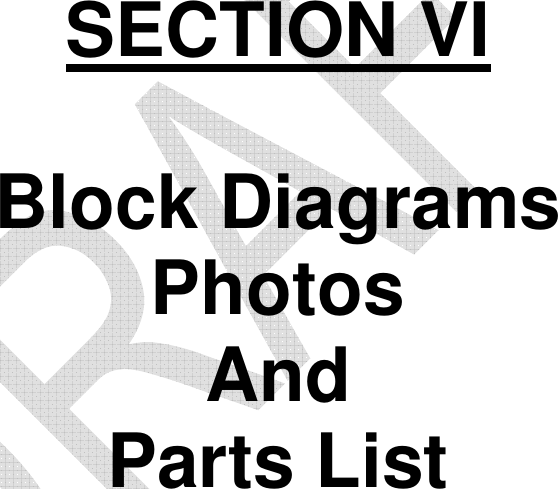            SECTION VI  Block Diagrams Photos And Parts List