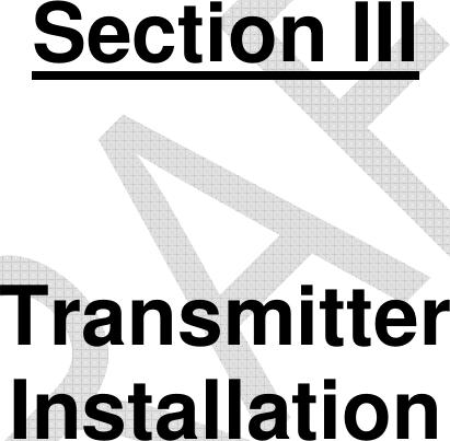                   Section III   Transmitter Installation 