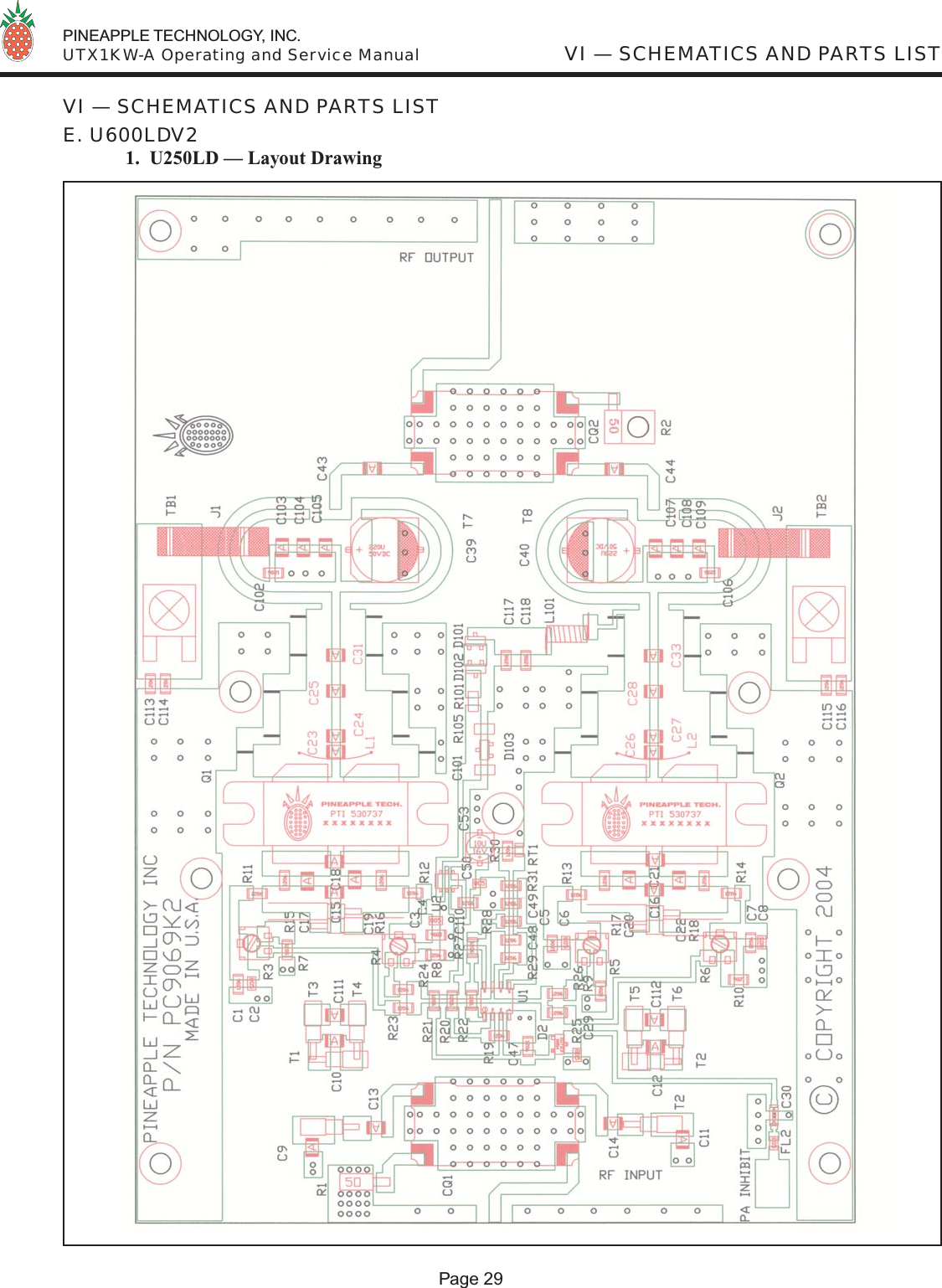  PINEAPPLE TECHNOLOGY, INC.  UTX1KW-A Operating and Service Manual VI — SCHEMATICS AND PARTS LISTPage 29VI — SCHEMATICS AND PARTS LISTE. U600LDV2 1.  U250LD — Layout Drawing