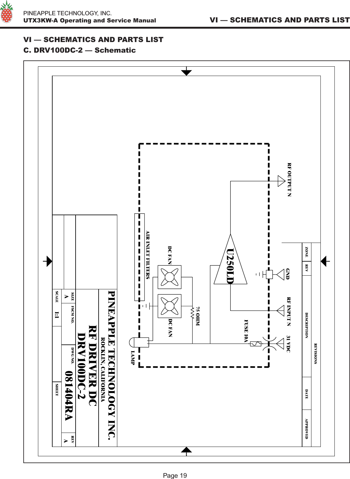   PINEAPPLE TECHNOLOGY, INC.  UTX3KW-A Operating and Service Manual VI — SCHEMATICS AND PARTS LISTPage 19VI — SCHEMATICS AND PARTS LISTC. DRV100DC-2 — Schematic