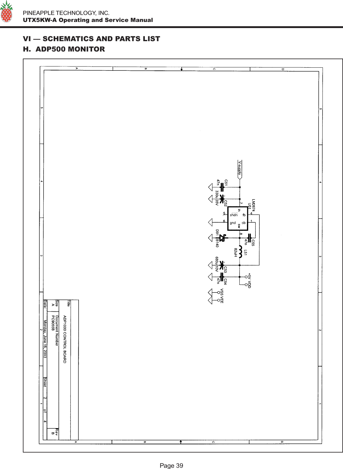   PINEAPPLE TECHNOLOGY, INC.  UTX5KW-A Operating and Service ManualVI — SCHEMATICS AND PARTS LISTH.  ADP500 MONITORPage 39