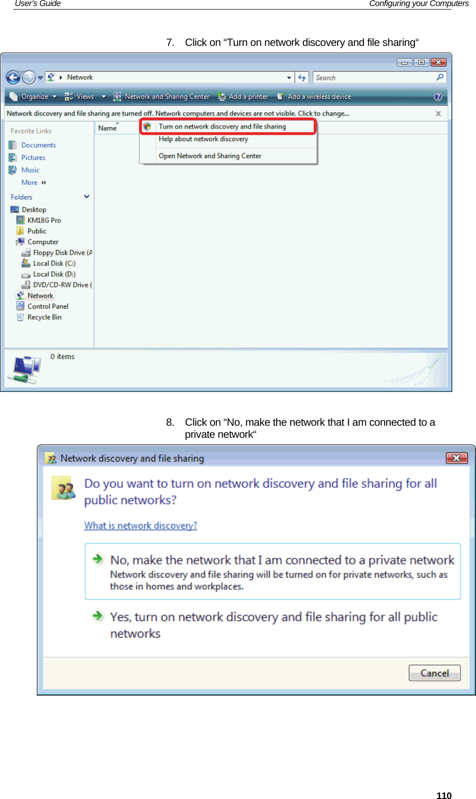 User’s Guide   Configuring your Computers  1107.  Click on “Turn on network discovery and file sharing“   8.  Click on “No, make the network that I am connected to a private network“      