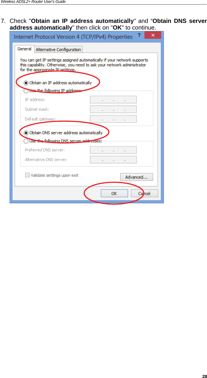 Wireless ADSL2+ Router User’s Guide     287. Check &quot;Obtain an IP address automatically&quot; and “Obtain DNS server address automatically” then click on &quot;OK&quot; to continue.                       