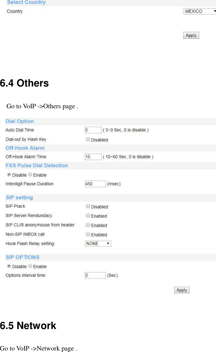   6.4 Others   Go to VoIP -&gt;Others page .  6.5 Network Go to VoIP -&gt;Network page .  