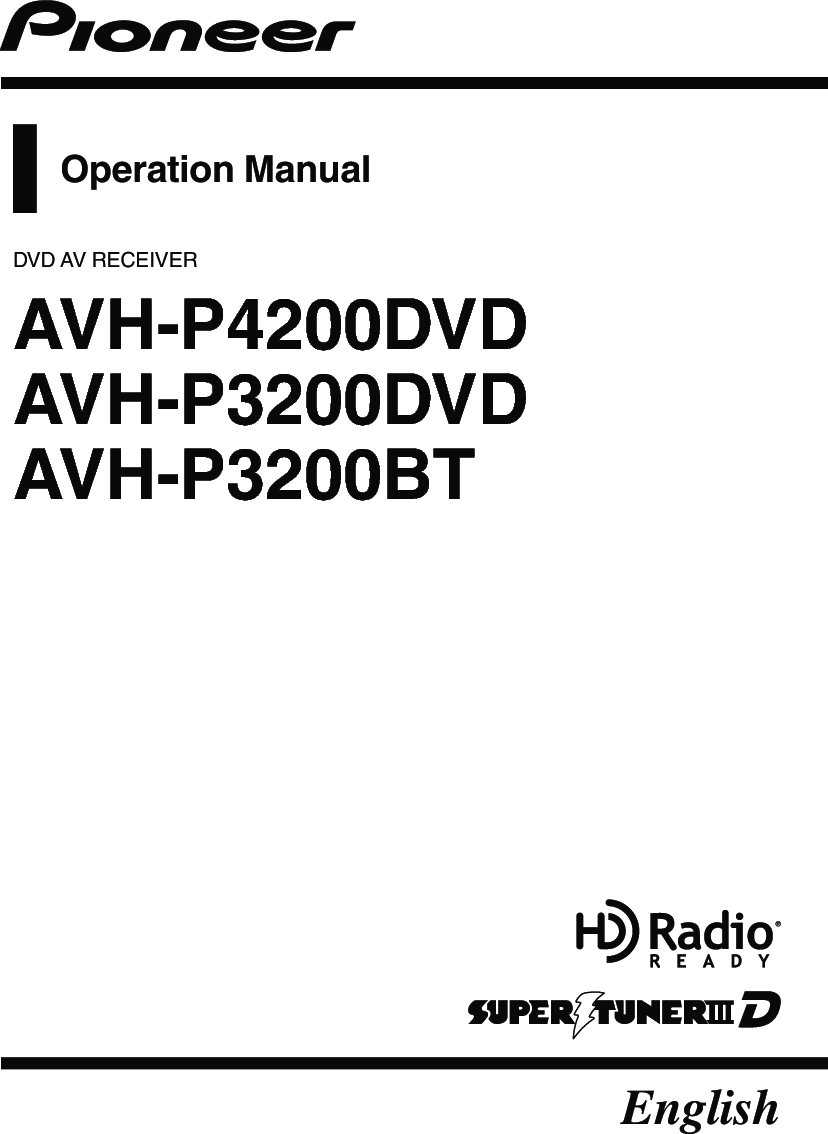 Operation ManualDVD AV RECEIVERAVH-P4200DVDAVH-P3200DVDAVH-P3200BTEnglish
