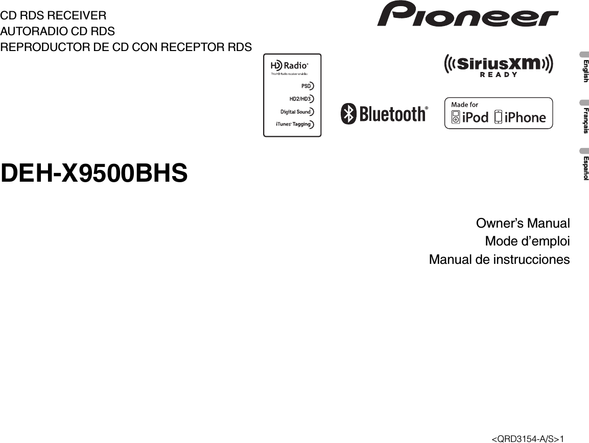 Owner’s ManualMode d’emploiManual de instruccionesCD RDS RECEIVERAUTORADIO CD RDSREPRODUCTOR DE CD CON RECEPTOR RDSDEH-X9500BHS&lt;QRD3154-A/S&gt;1English EspañolFrançais