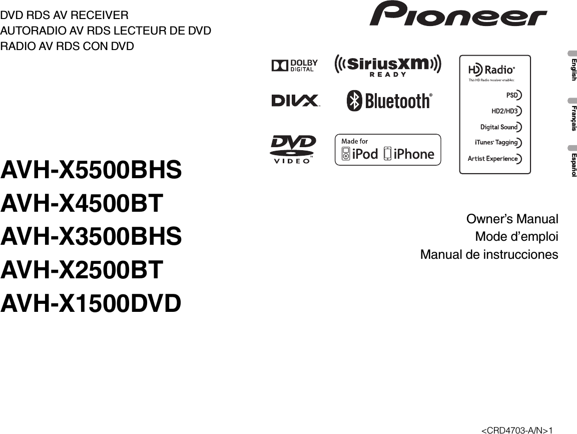 Owner’s ManualMode d’emploiManual de instruccionesDVD RDS AV RECEIVERAUTORADIO AV RDS LECTEUR DE DVDRADIO AV RDS CON DVDAVH-X5500BHSAVH-X4500BTAVH-X3500BHSAVH-X2500BTAVH-X1500DVD&lt;CRD4703-A/N&gt;1English EspañolFrançais