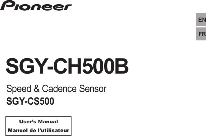 ENENFRSpeed &amp; Cadence SensorSGY-CH500BUser’s ManualManuel de l&apos;utilisateurSGY-CS500