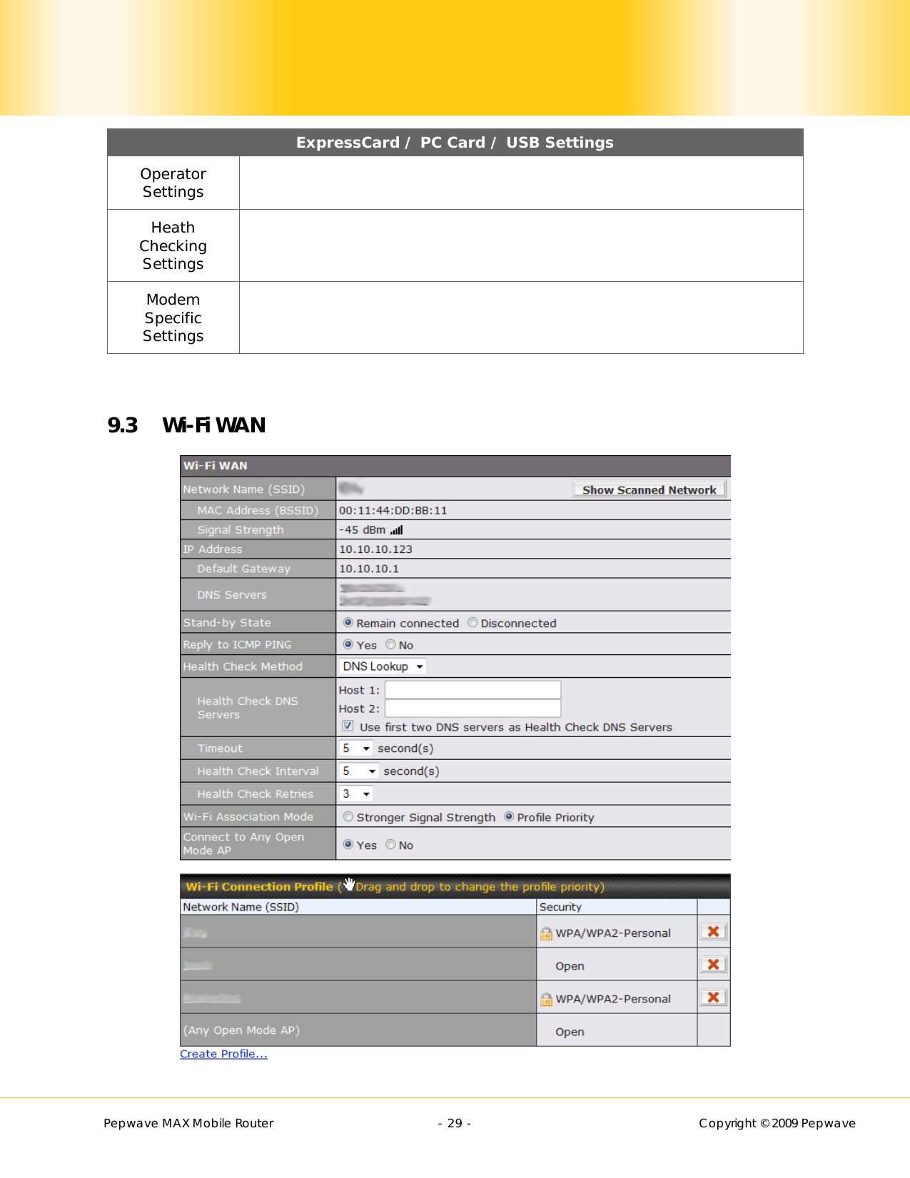        Pepwave MAX Mobile Router    - 29 -   Copyright © 2009 Pepwave ExpressCard / PC Card / USB Settings Operator Settings   Heath Checking Settings  Modem Specific Settings     9.3 Wi-Fi WAN  