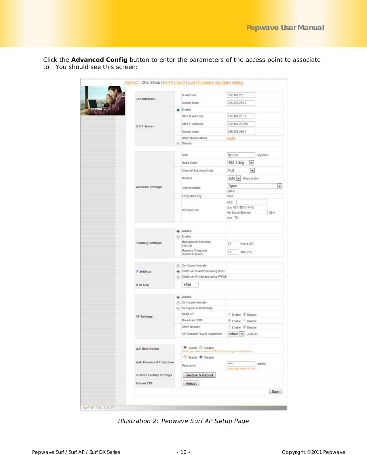        Pepwave Surf / Surf AP / Surf DX Series   - 10 -   Copyright © 2011 Pepwave Pepwave User Manual Click the Advanced Config button to enter the parameters of the access point to associate to.  You should see this screen:  Illustration 2: Pepwave Surf AP Setup Page 