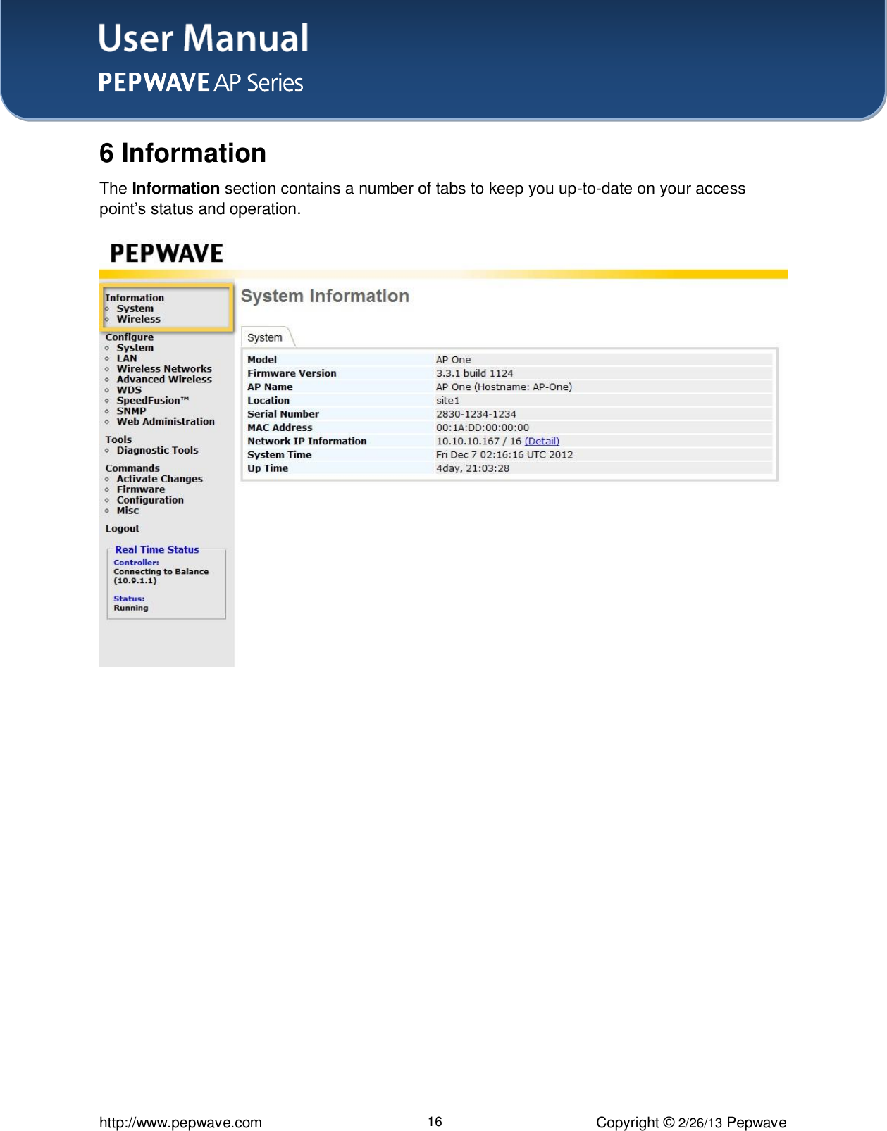 User Manual    http://www.pepwave.com 16 Copyright © 2/26/13 Pepwave  6 Information The Information section contains a number of tabs to keep you up-to-date on your access point’s status and operation.  