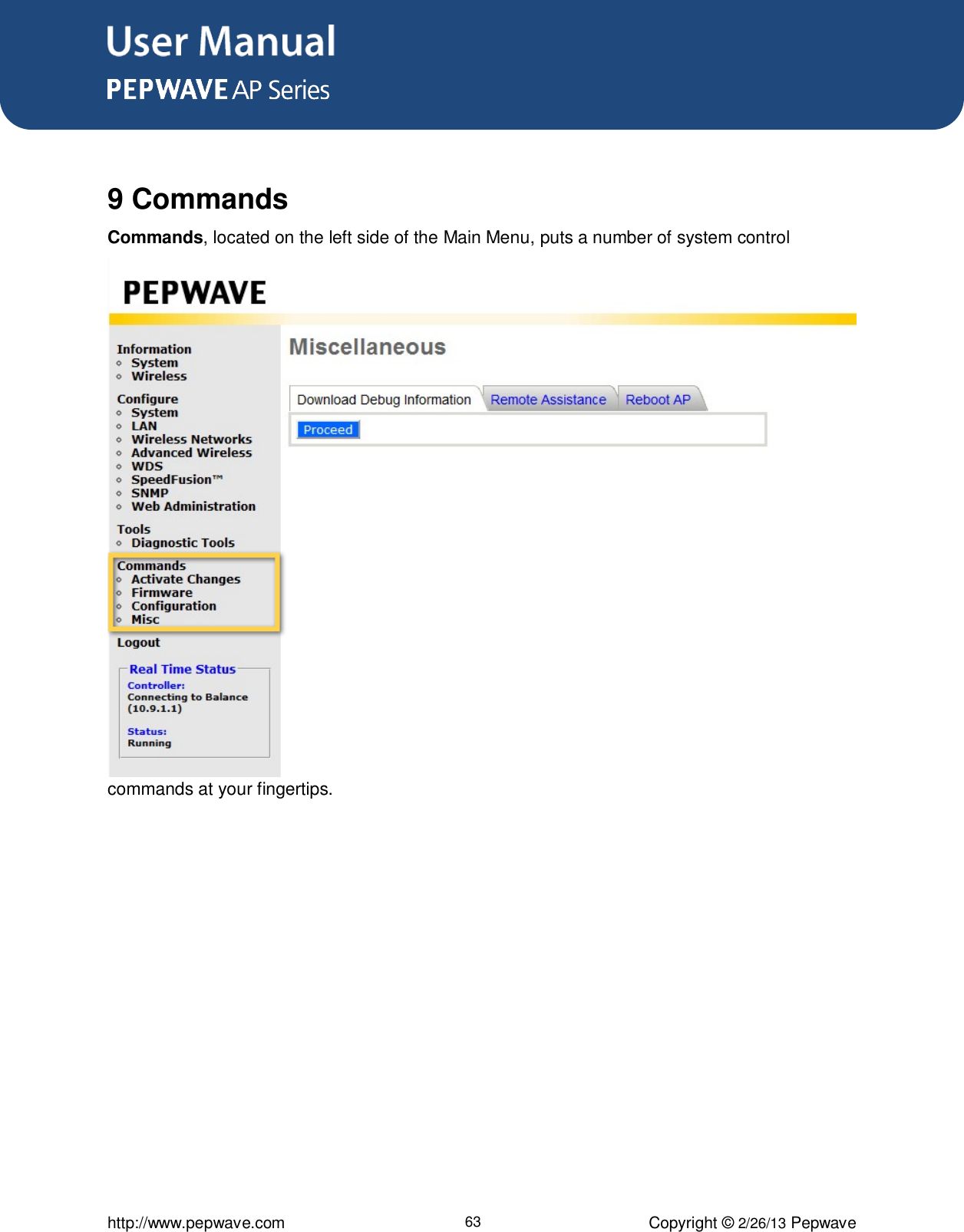 User Manual      http://www.pepwave.com 63 Copyright © 2/26/13 Pepwave   9 Commands Commands, located on the left side of the Main Menu, puts a number of system control commands at your fingertips.  