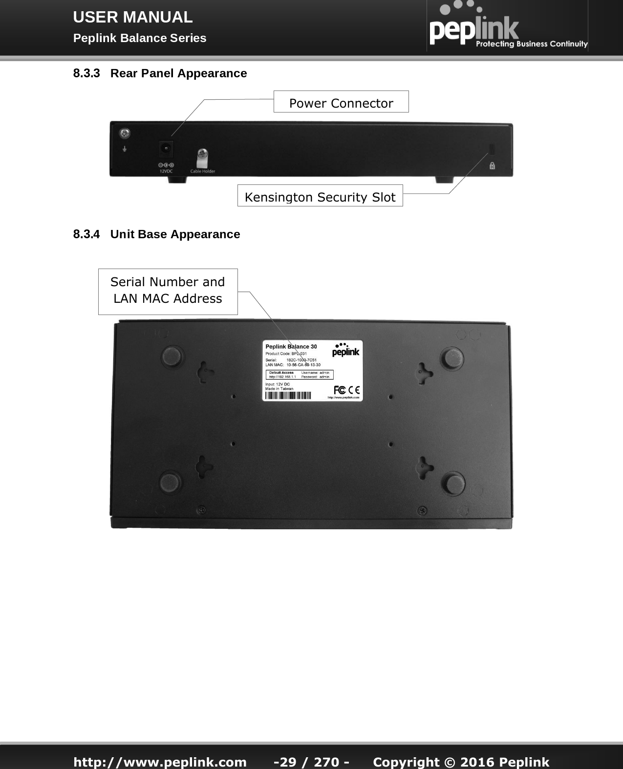   http://www.peplink.com -29 / 270 -  Copyright © 2016 Peplink   Serial Number and  LAN MAC Address Power Connector Kensington Security Slot 