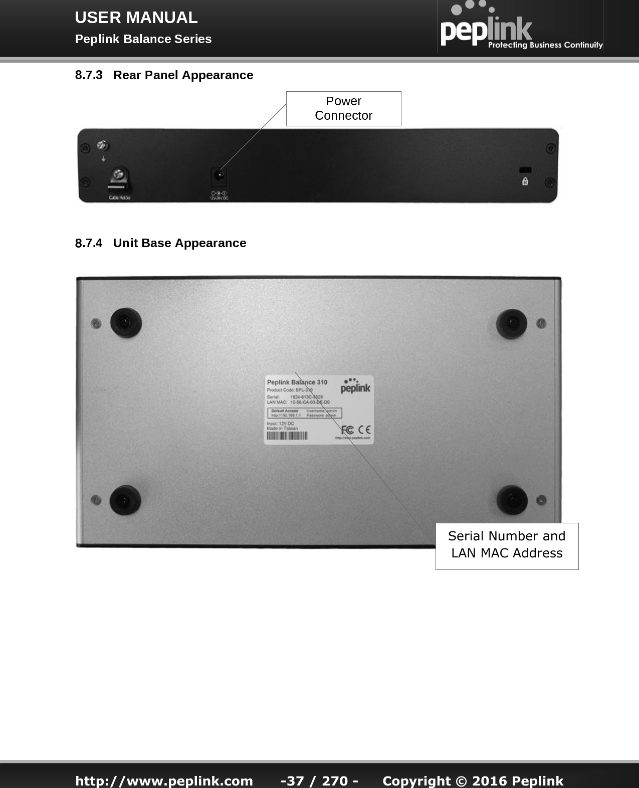   http://www.peplink.com -37 / 270 -  Copyright © 2016 Peplink  Serial Number and  LAN MAC Address 