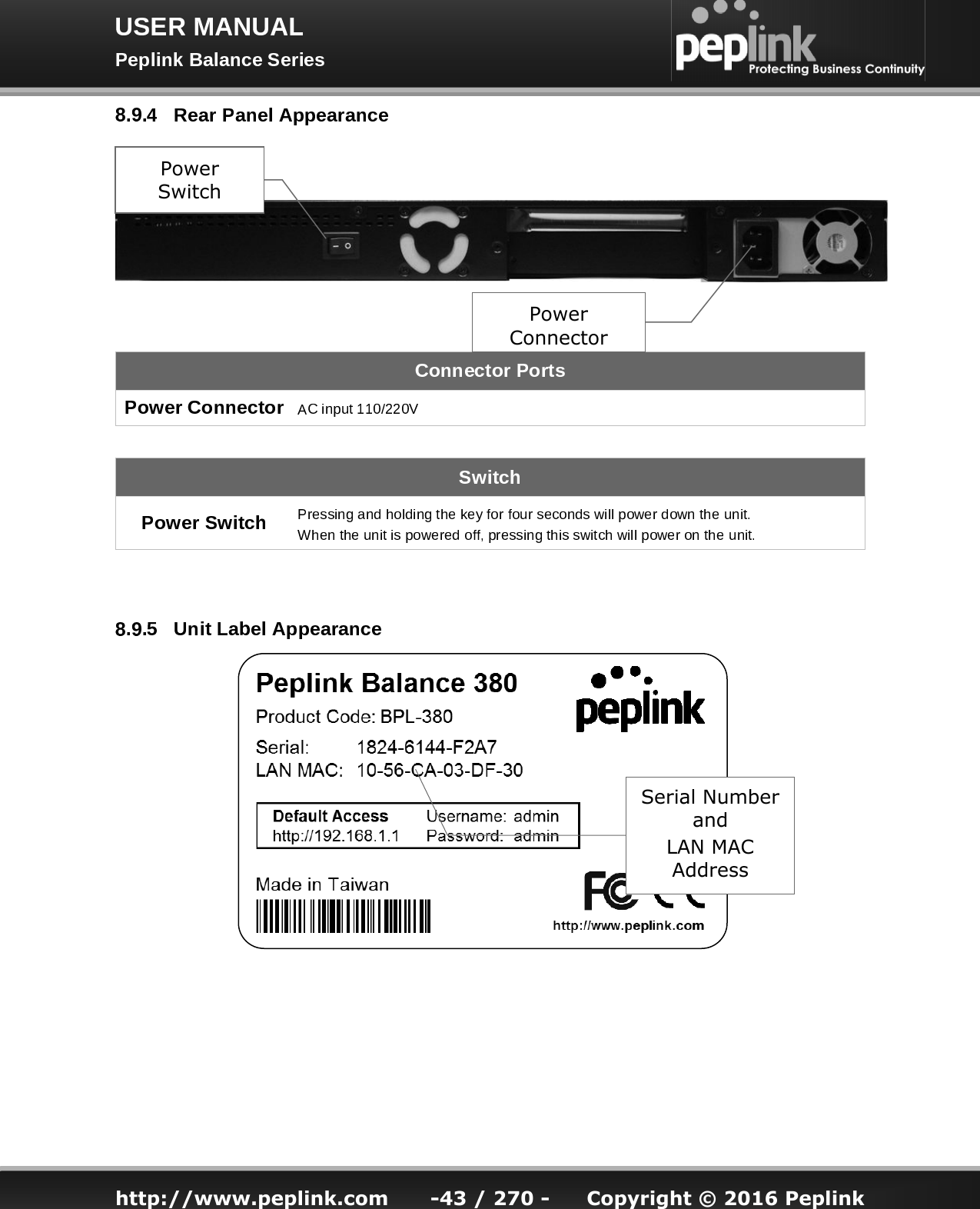   http://www.peplink.com -43 / 270 -  Copyright © 2016 Peplink         Power Connector Power Switch  Serial Number and  LAN MAC Address 