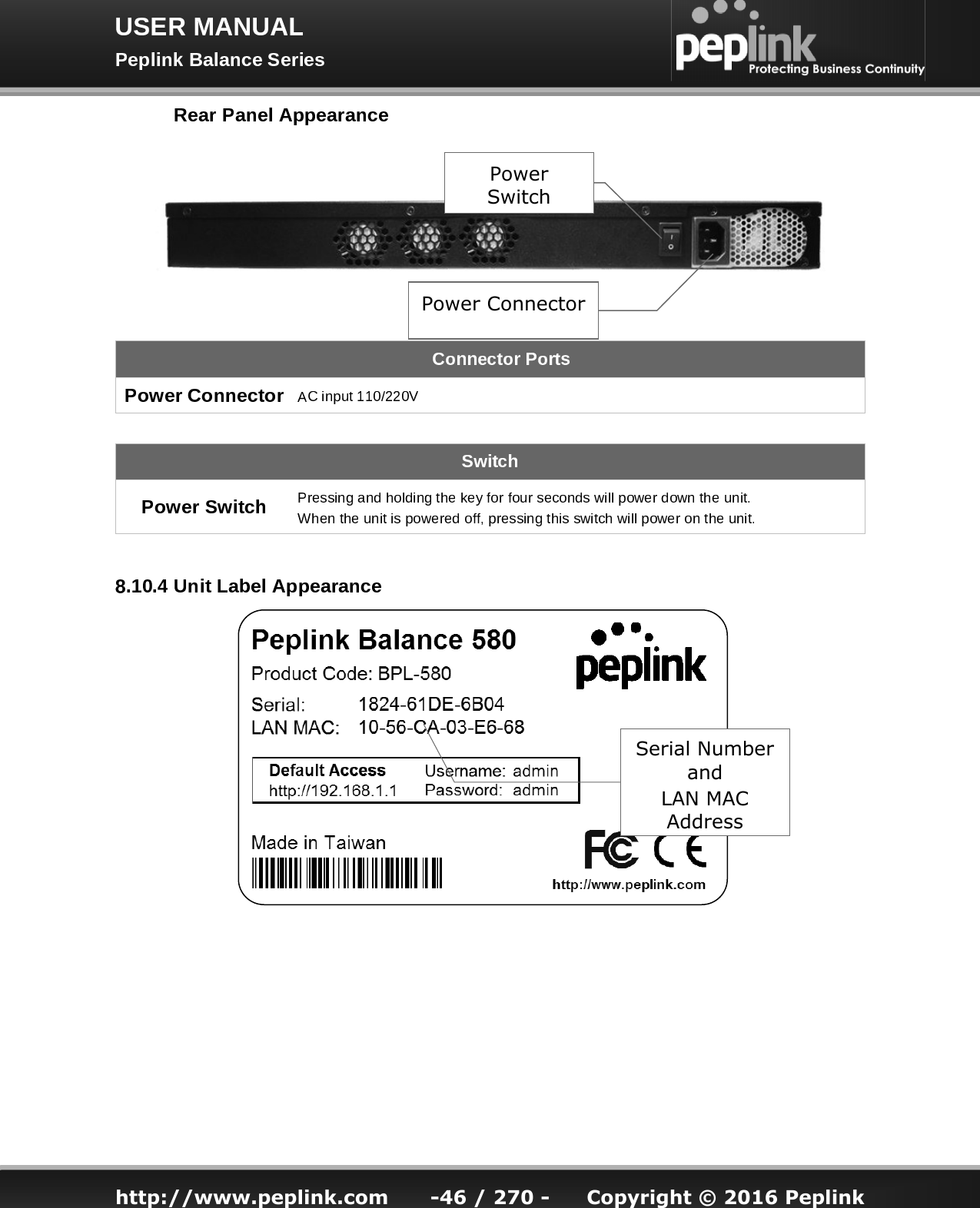   http://www.peplink.com -46 / 270 -  Copyright © 2016 Peplink     Power Connector  Power Switch Serial Number and  LAN MAC Address 