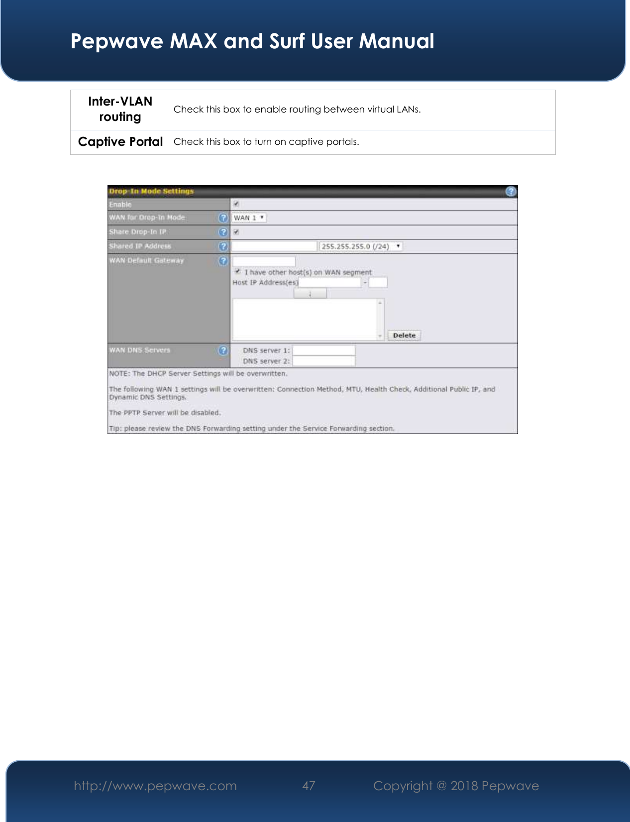  Pepwave MAX and Surf User Manual http://www.pepwave.com 47   Copyright @ 2018 Pepwave   Inter-VLAN routing Check this box to enable routing between virtual LANs. Captive Portal Check this box to turn on captive portals.       