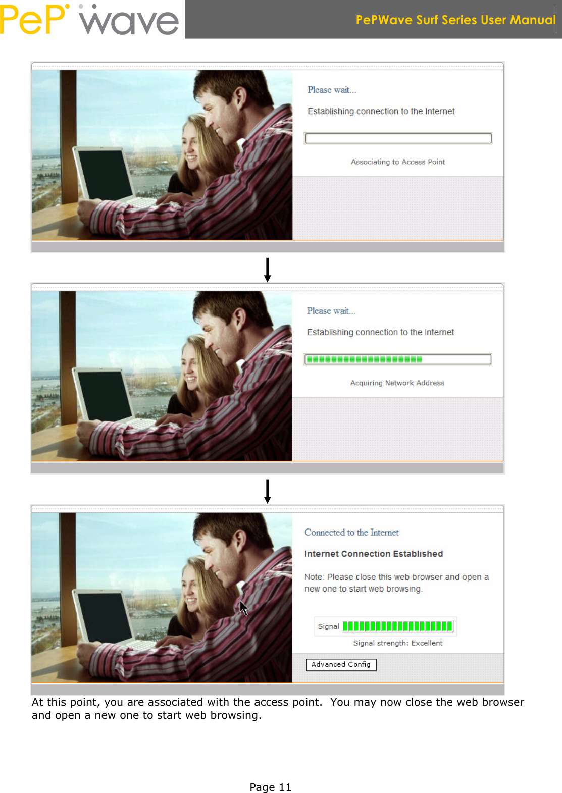  PePWave Surf Series User Manual   Page 11 At this point, you are associated with the access point.  You may now close the web browser and open a new one to start web browsing. 