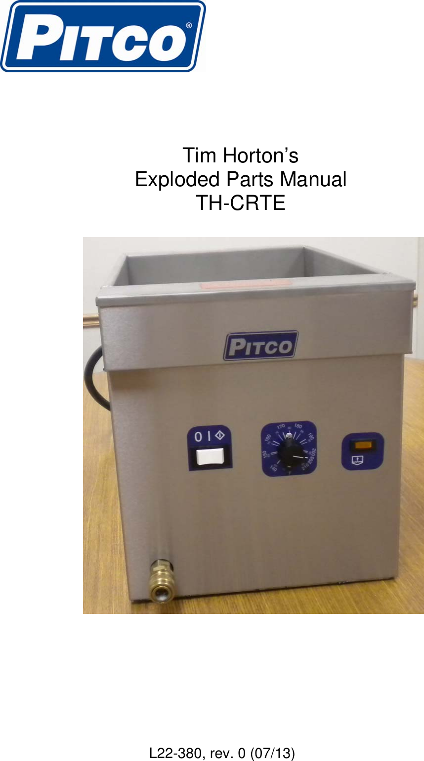 Page 1 of 4 - Pitco-Frialator Pitco-Frialator-Tim-Hortons-Exploded-Parts-Manual-Th-Crte-L22-380-Users-Manual L22-380 R0 TH-CRTE Parts Manual