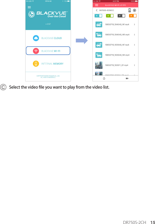 DR750S-2CH 15Select the video le you want to play from the video list.