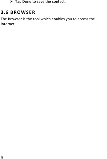   9   Tap Done to save the contact.    3. 6  BR OW SE R The Browser is the tool which enables you to access the Internet.   