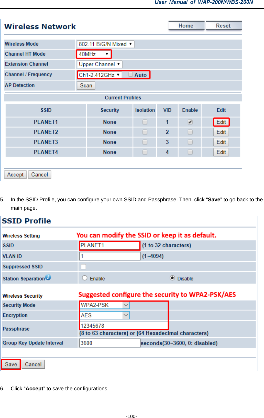 User  Manual of WAP-200N/WBS-200N  -100-   5. In the SSID Profile, you can configure your own SSID and Passphrase. Then, click “Save” to go back to the main page.   6. Click “Accept” to save the configurations. 