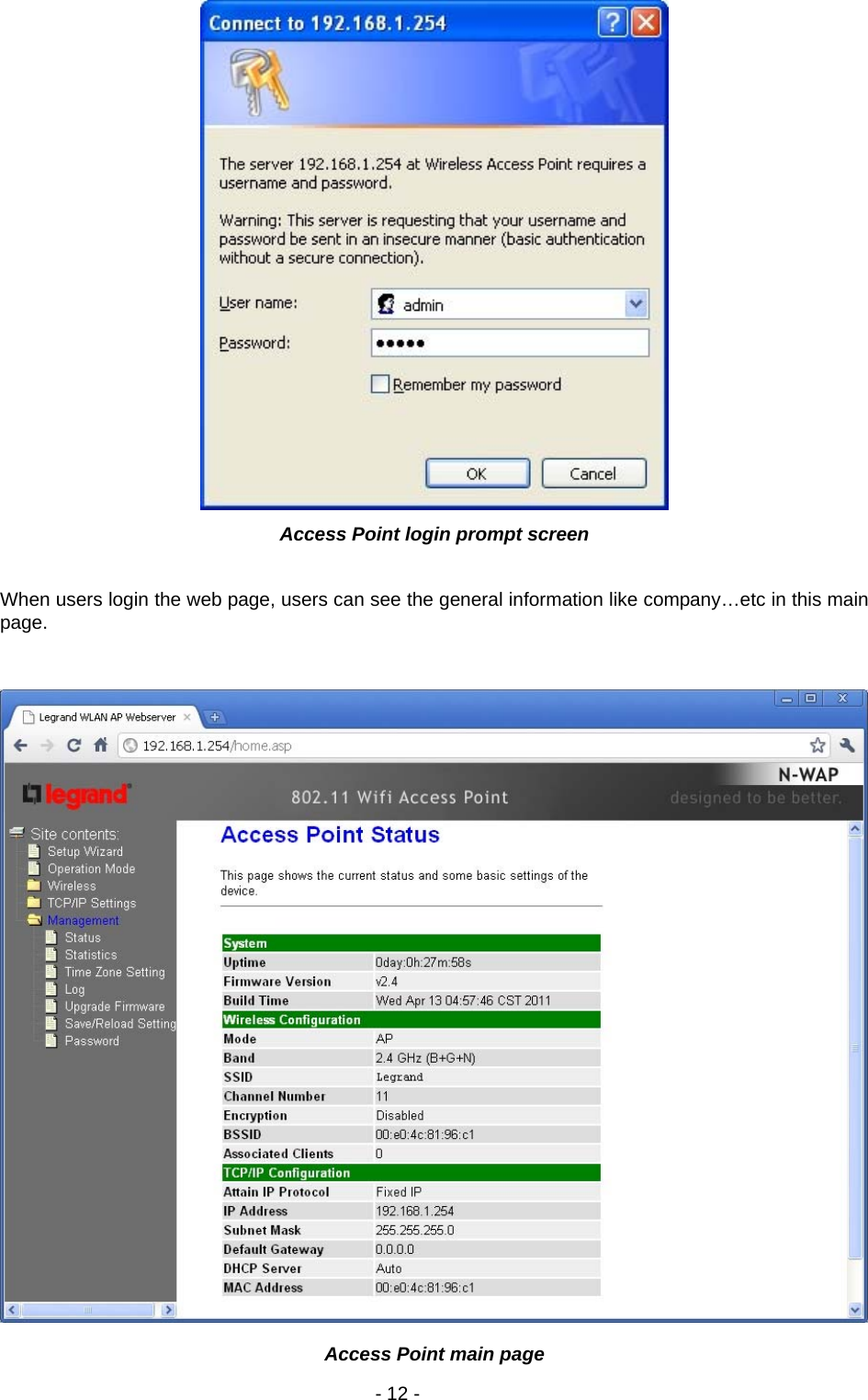   - 12 -  Access Point login prompt screen  When users login the web page, users can see the general information like company…etc in this main page.    Access Point main page 