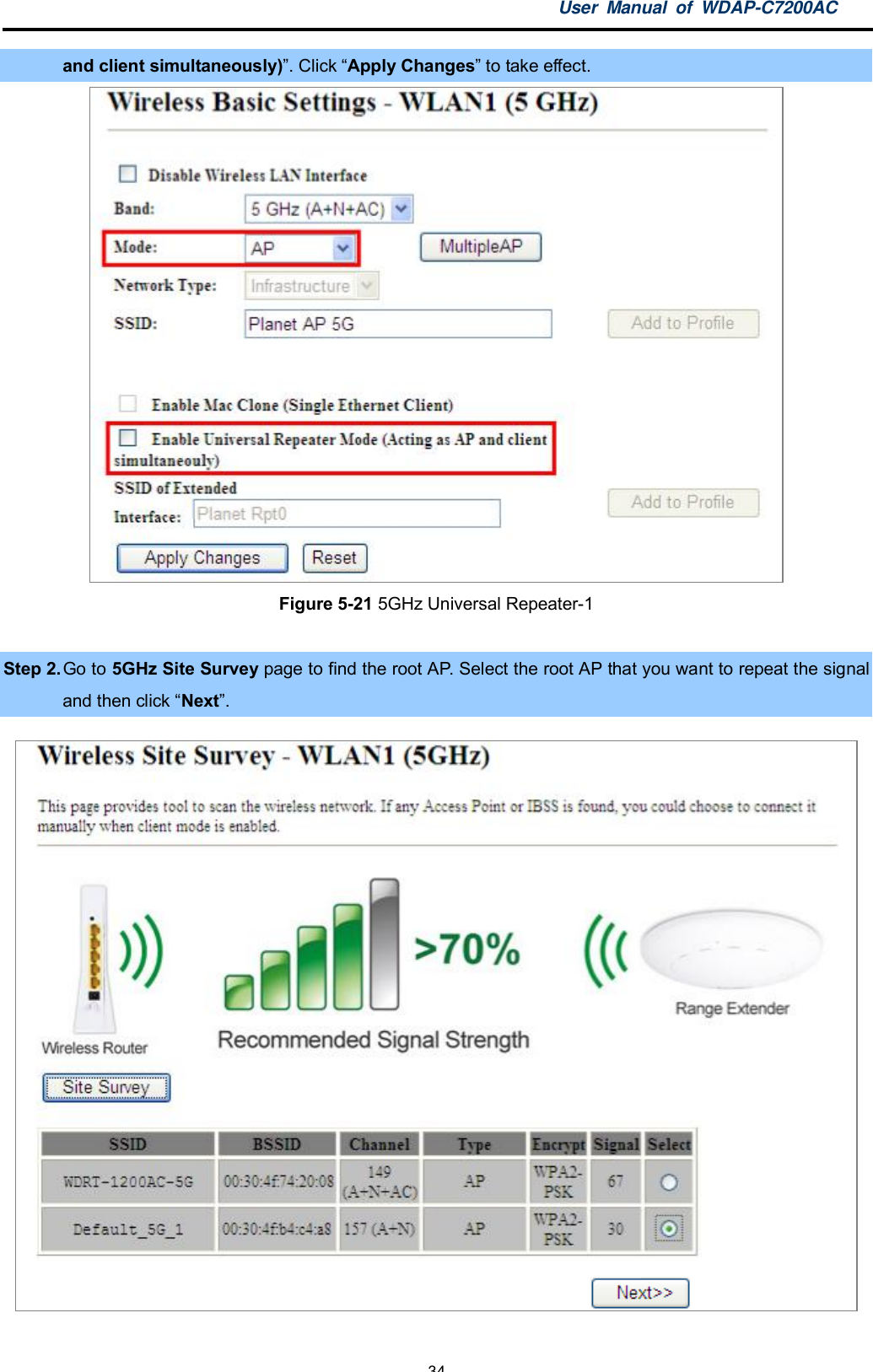 User Manual of WDAP-C7200AC-34-and client simultaneously). Click Apply Changes to take effect.Figure 5-21 5GHz Universal Repeater-1Step 2. Go to 5GHz Site Survey page to find the root AP. Select the root AP that you want to repeat the signaland then click Next.