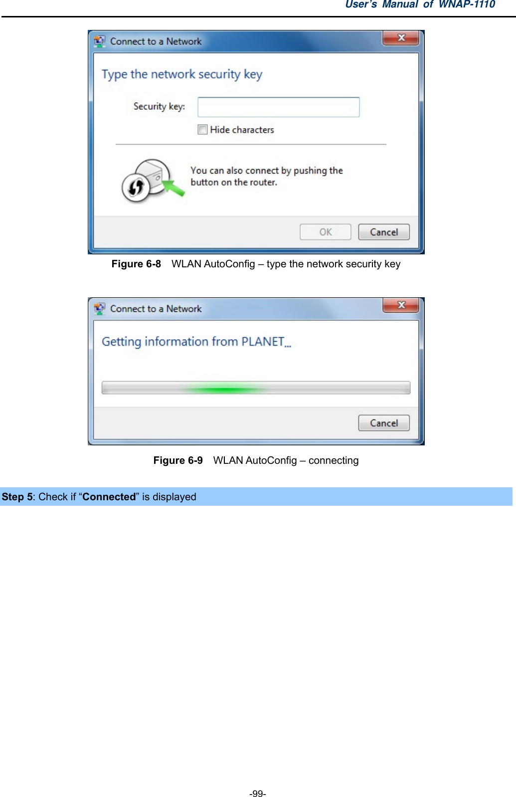 User’s Manual of WNAP-1110  -99-  Figure 6-8  WLAN AutoConfig – type the network security key   Figure 6-9  WLAN AutoConfig – connecting  Step 5: Check if “Connected” is displayed  