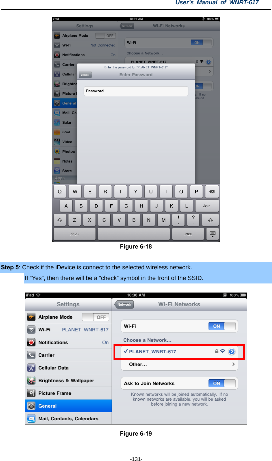 User’s Manual of WNRT-617  -131-  Figure 6-18  Step 5: Check if the iDevice is connect to the selected wireless network. If “Yes”, then there will be a “check” symbol in the front of the SSID.  Figure 6-19  