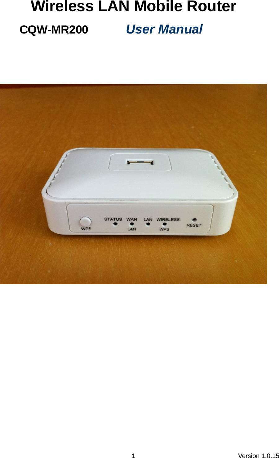 Version 1.0.15 1Wireless LAN Mobile Router      CQW-MR200      User Manual      