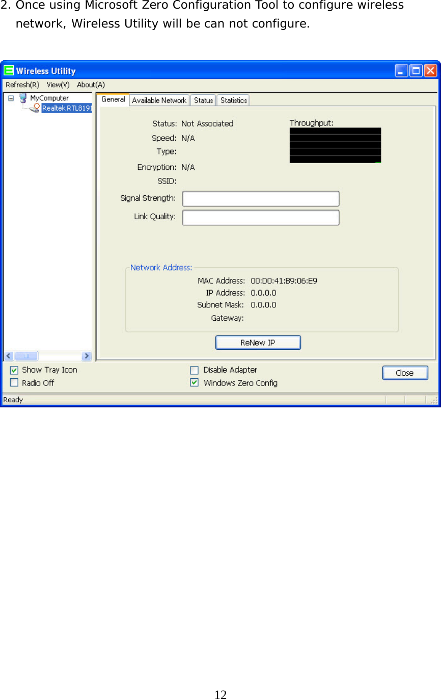  12   2. Once using Microsoft Zero Configuration Tool to configure wireless network, Wireless Utility will be can not configure.                   