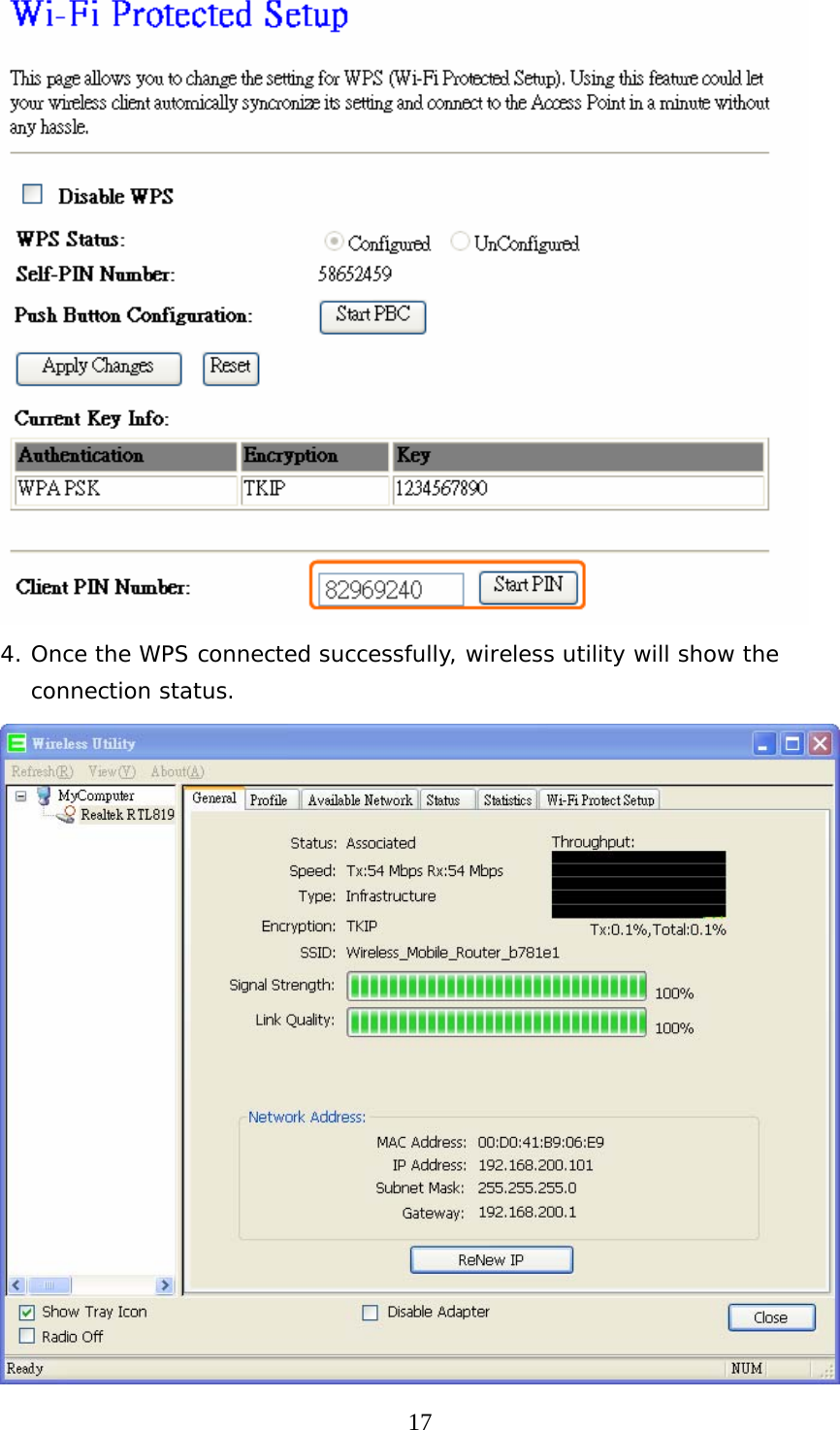  17 4. Once the WPS connected successfully, wireless utility will show the connection status.  