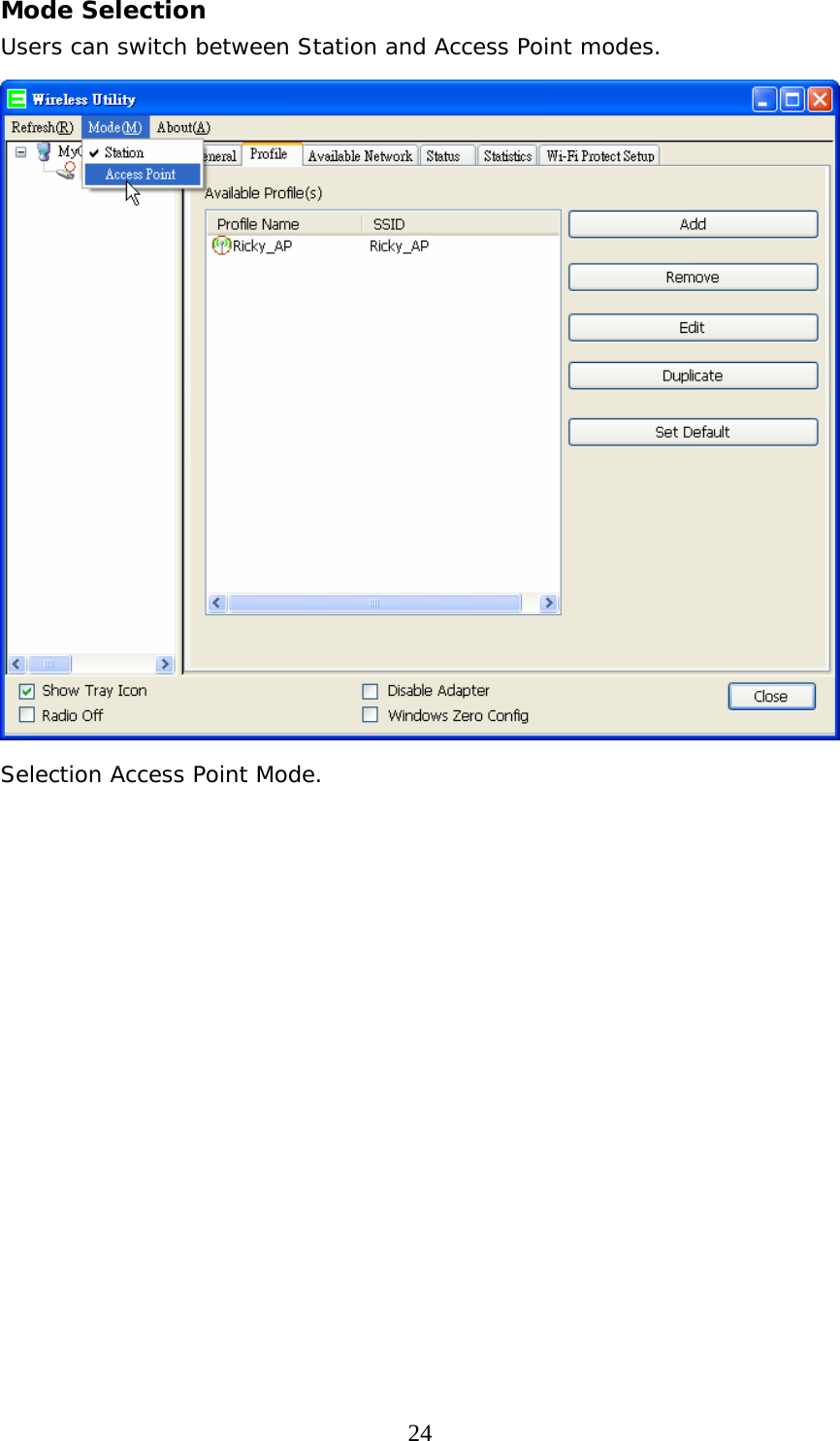  24Mode Selection Users can switch between Station and Access Point modes.  Selection Access Point Mode. 