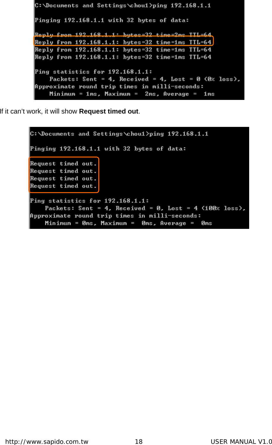  http://www.sapido.com.tw               18                      USER MANUAL V1.0 If it can’t work, it will show Request timed out.  