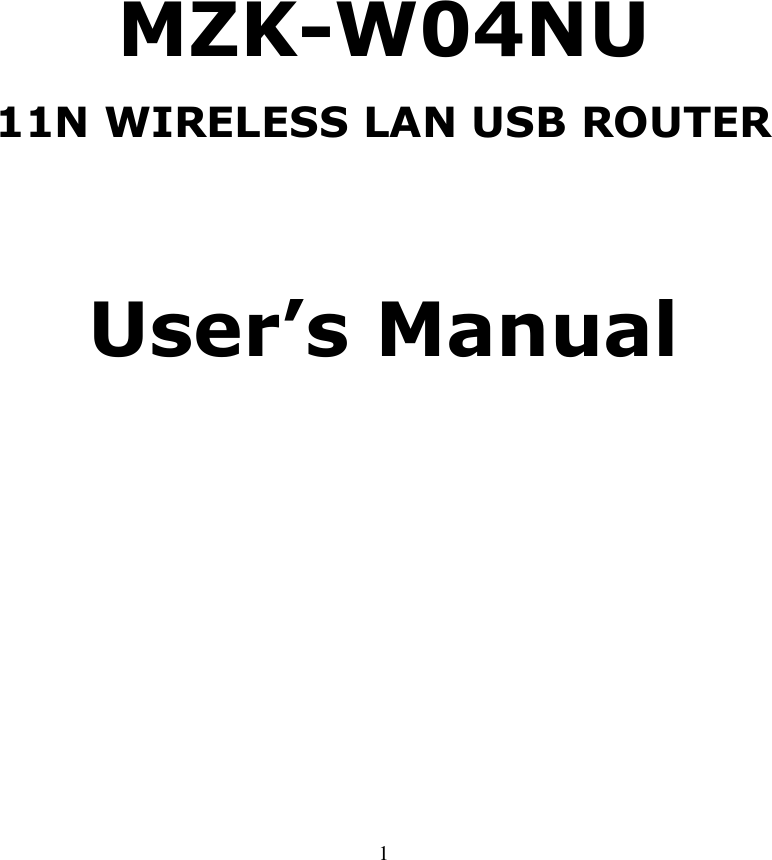   1                  MZK-W04NU 11N WIRELESS LAN USB ROUTER    User’s Manual            