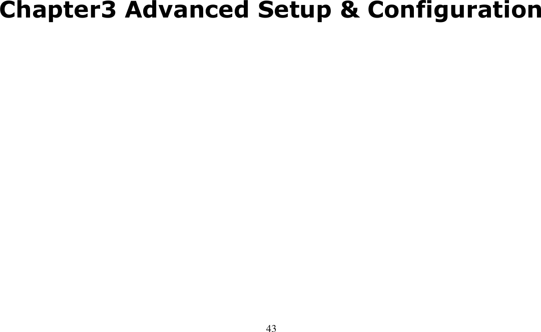   43         Chapter3 Advanced Setup &amp; Configuration   