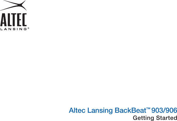 Altec Lansing BackBeat™ 903/906 Getting Started