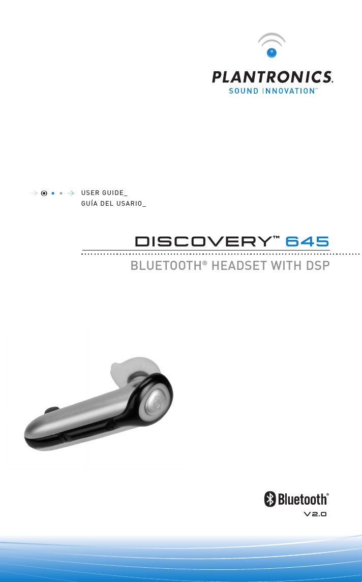 DISCOVERY ™645BLUETOOTH®HEADSET WITH DSPV 2.0USER GUIDE_GUÍA DEL USARIO_