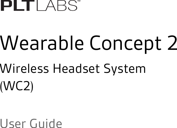 Wearable Concept 2Wireless Headset System (WC2)User Guide