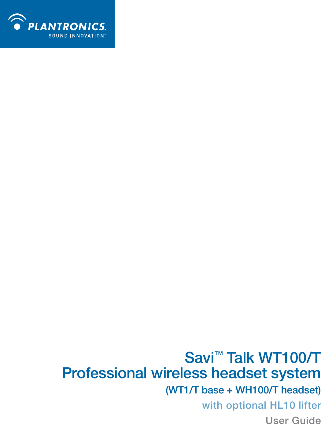Savi™ Talk WT100/T Professional wireless headset system (WT1/T base + WH100/T headset)with optional HL10 lifterUser Guide