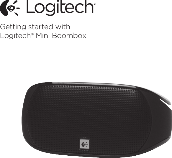 Getting started withLogitech® Mini Boombox