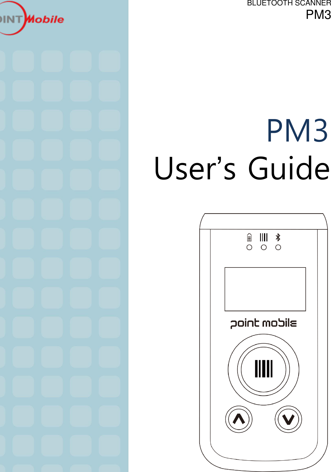                                                                                                                                                                                                                                      CONTENTS   BLUETOOTH SCANNER PM3 PM3 User’s Guide  