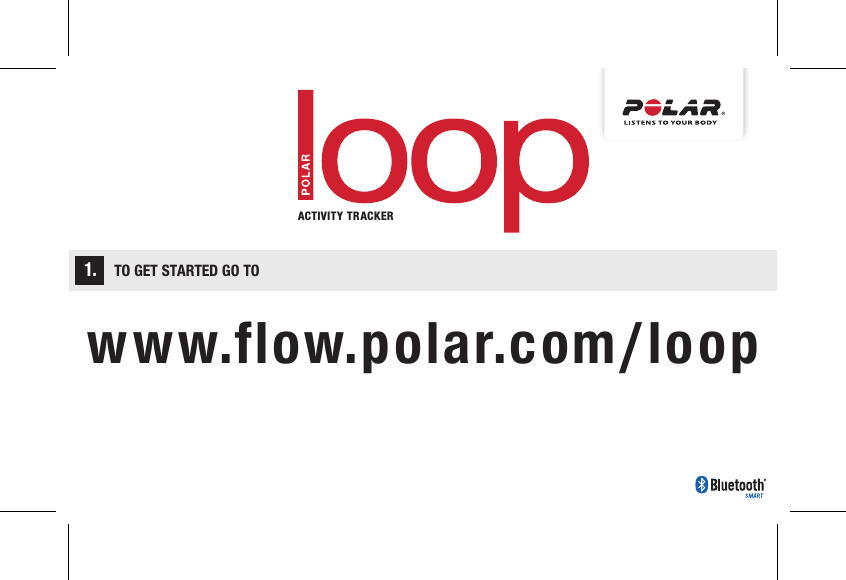 ACTIVIT Y TRACKERwww.flow.polar.com/loopTO GET STARTED GO TO1.
